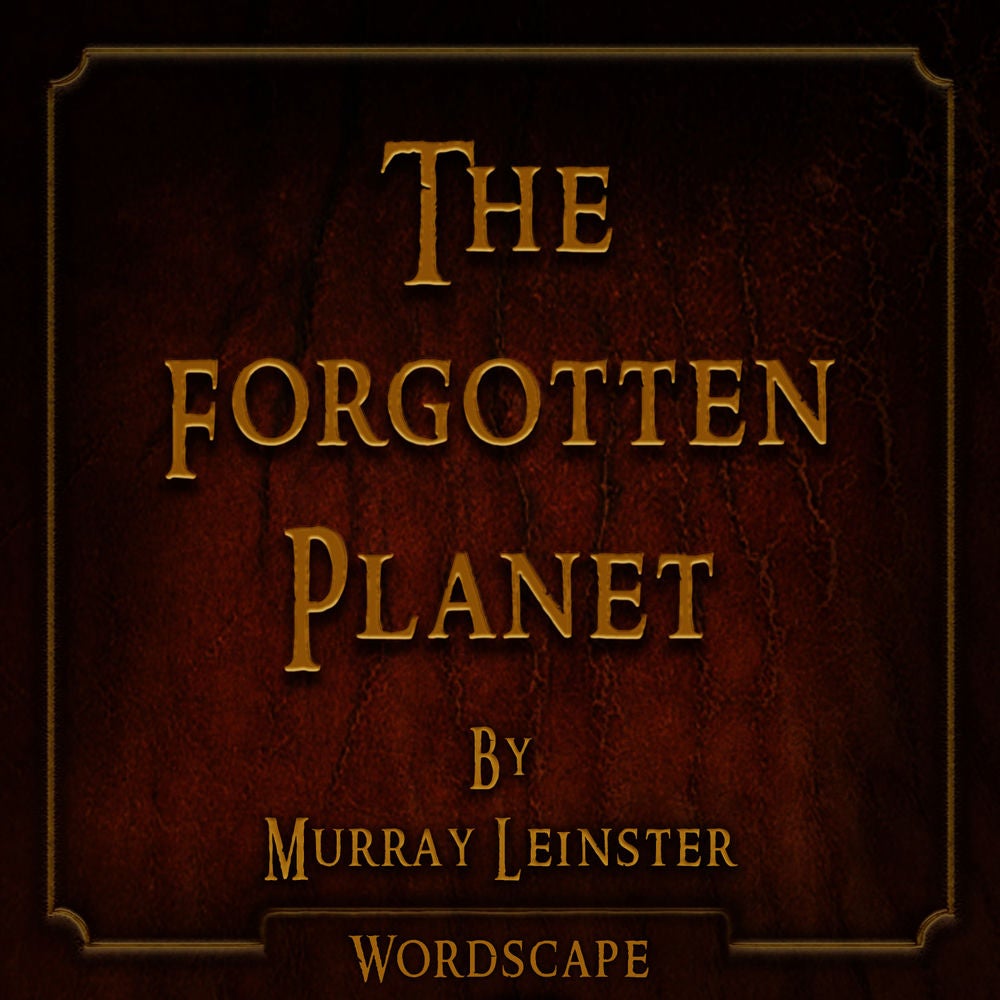 The Forgotten Planet (By Murray Leinster)