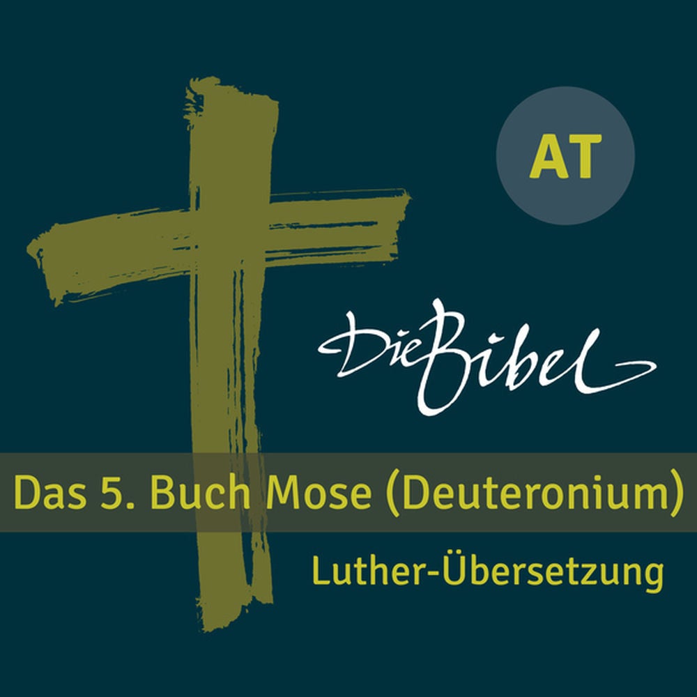 Die Bibel - At - Das 5. Buch Mose (Deuteronium)
