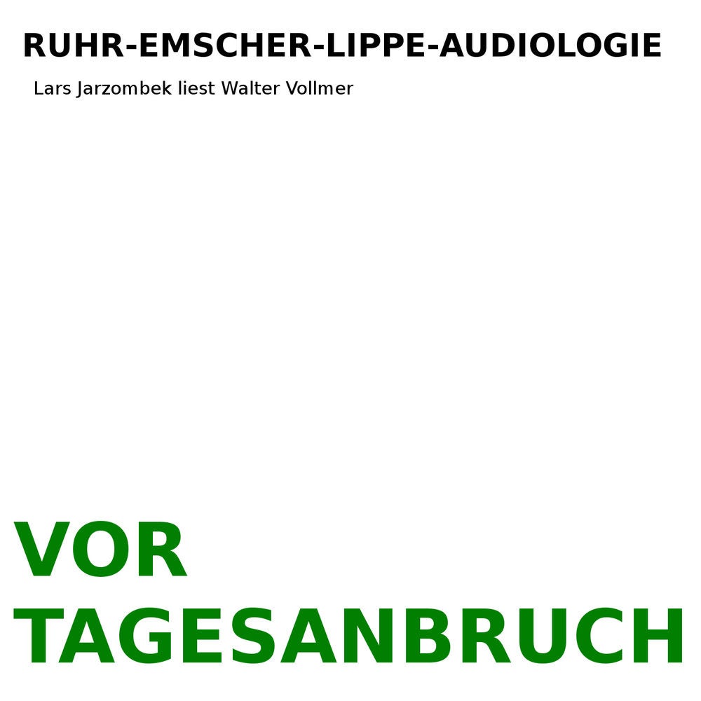 Ruhr-Emscher-Lippe-Audiologie: Lars Jarzombek liest Walter Vollmer: "Vor Tagesanbruch". Eine Erzählung