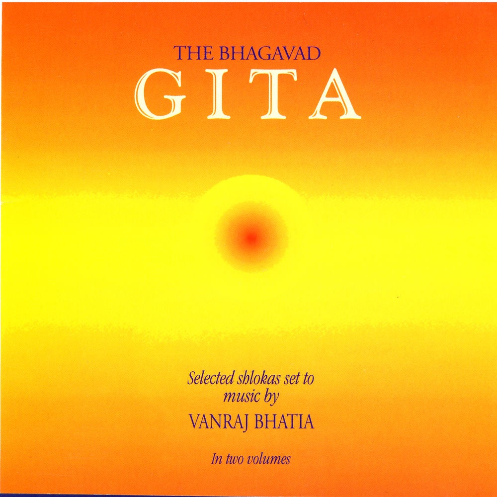 The Bhagavad Gita: Selected Shlokas Set To Music By Vanraj Bhatia