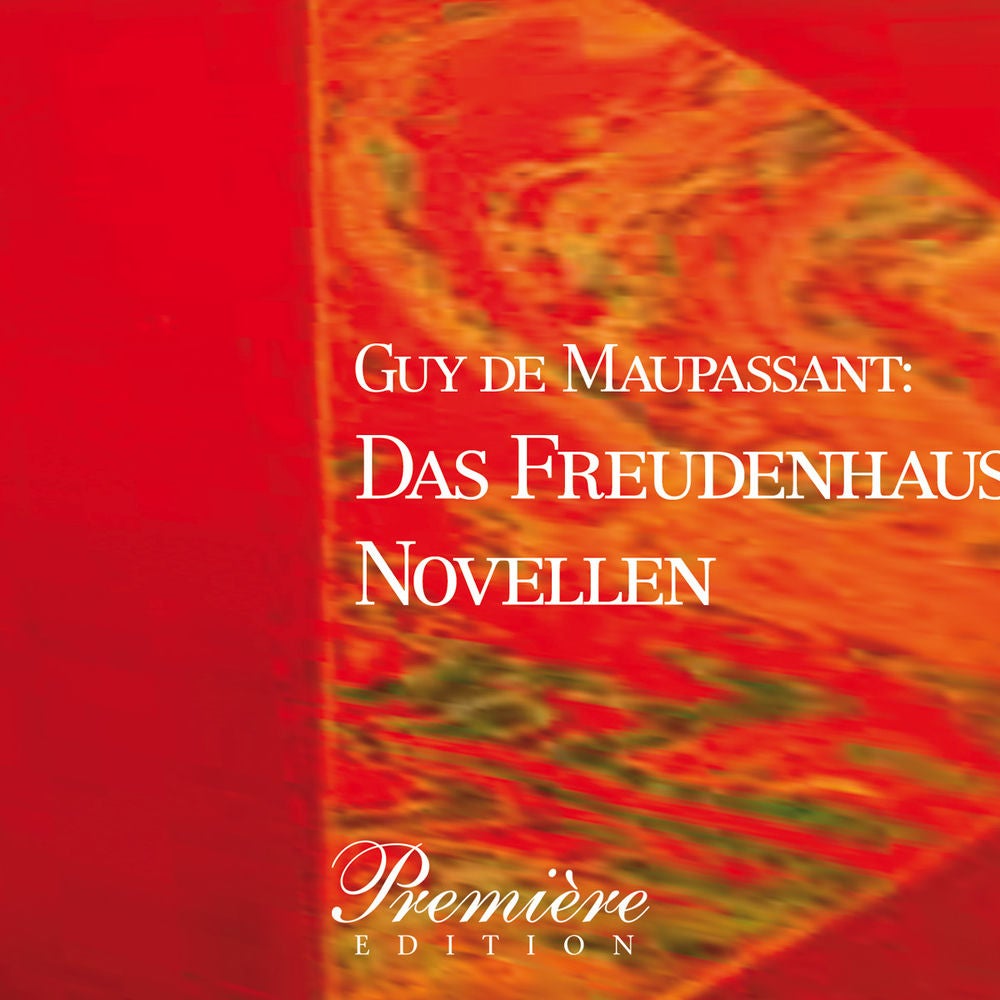 Das Freudenhaus: Maupassants Novellen