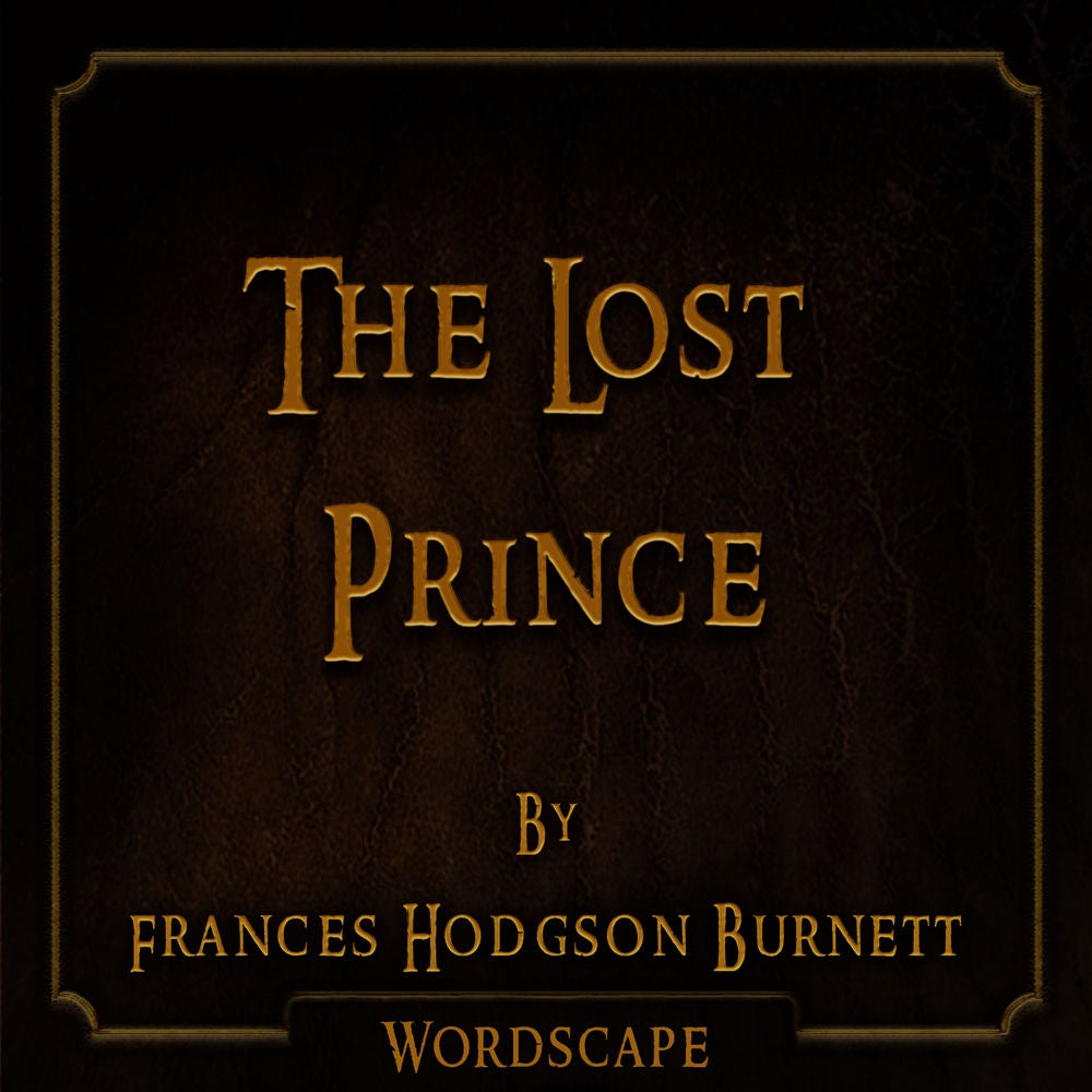 The Lost Prince (By Frances Hodgson Burnett)