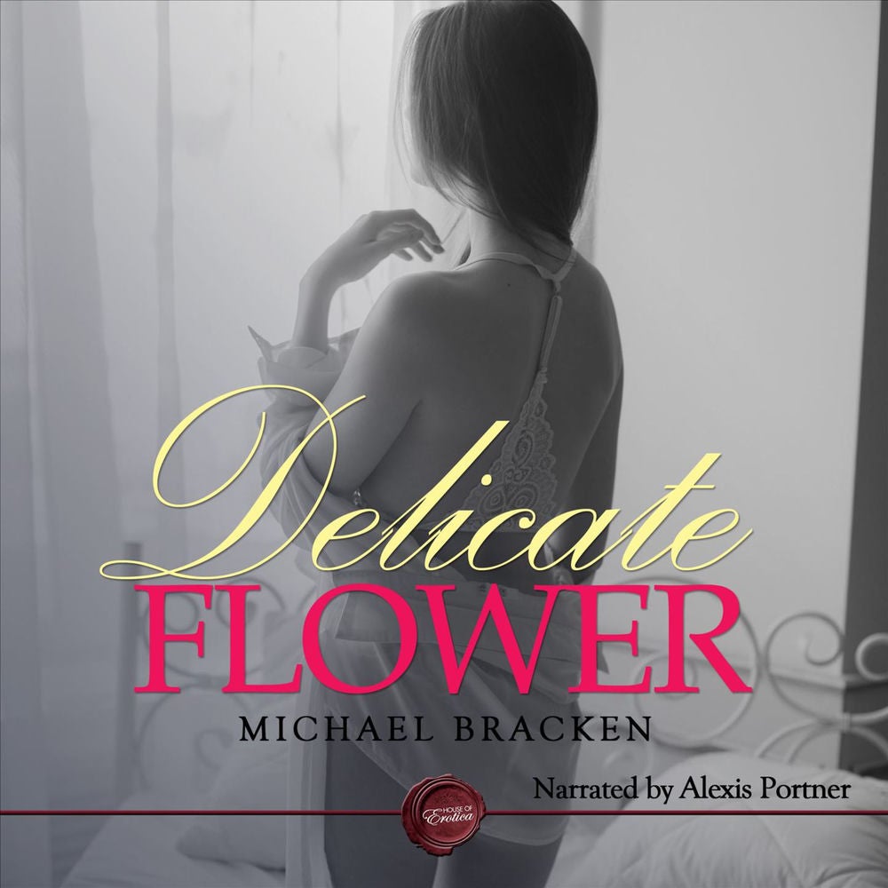 Delicate Flower - An Erotic Short Story