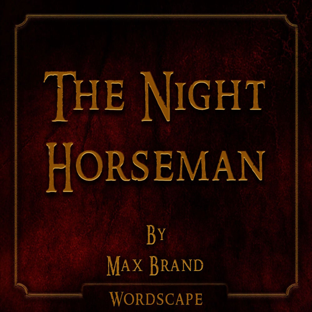 The Night Horseman (By Max Brand)