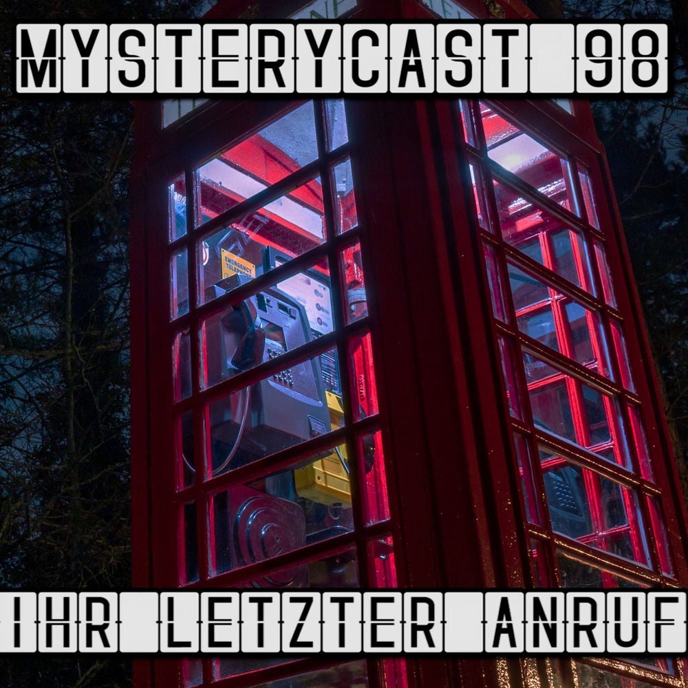 MysteryCast 98 - Ihr letzter Anruf