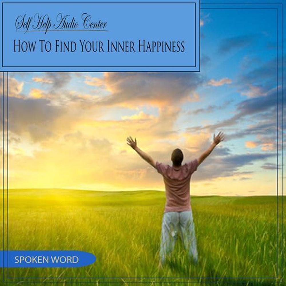 How To Find Your Inner Happiness