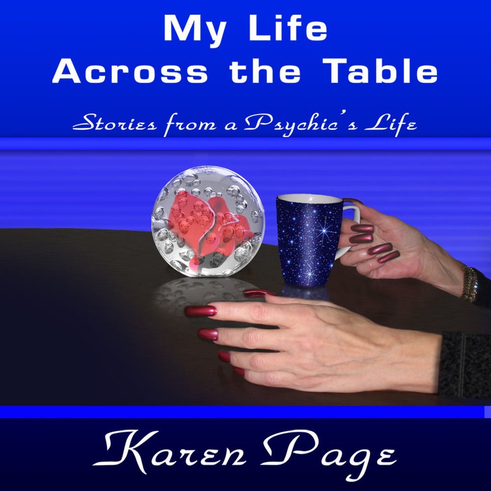 My Life Across the Table - Stories from a Psychic's Life