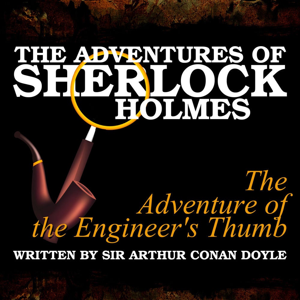 The Adventures of Sherlock Holmes - The Adventure of the Engineer's Thumb