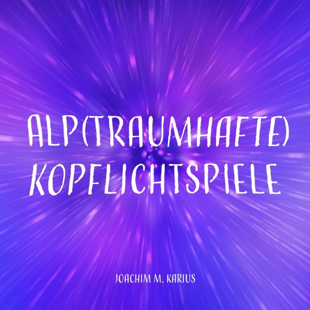 Alp(Traumhafte) Kopflichtspiele