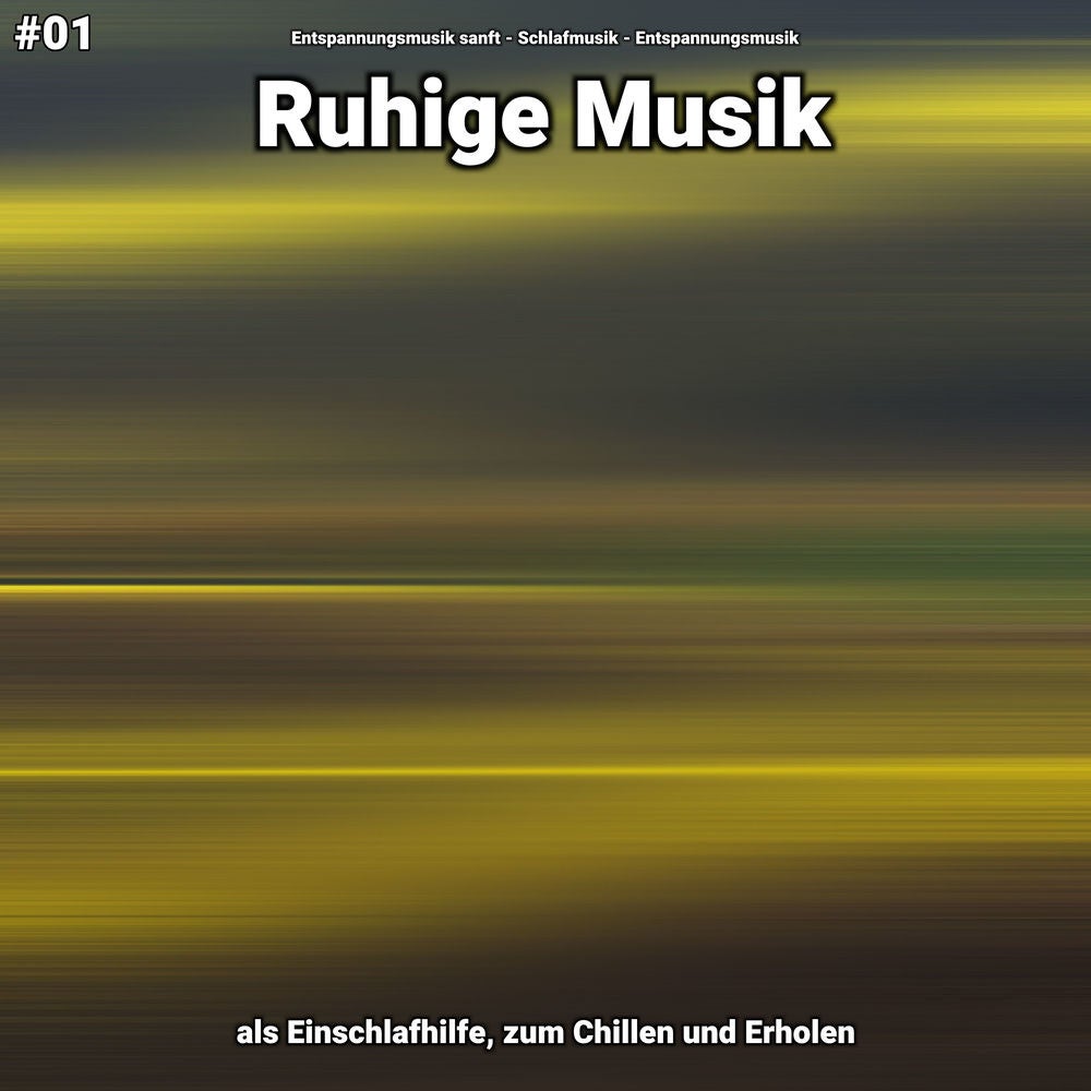 #01 Ruhige Musik als Einschlafhilfe, zum Chillen und Erholen
