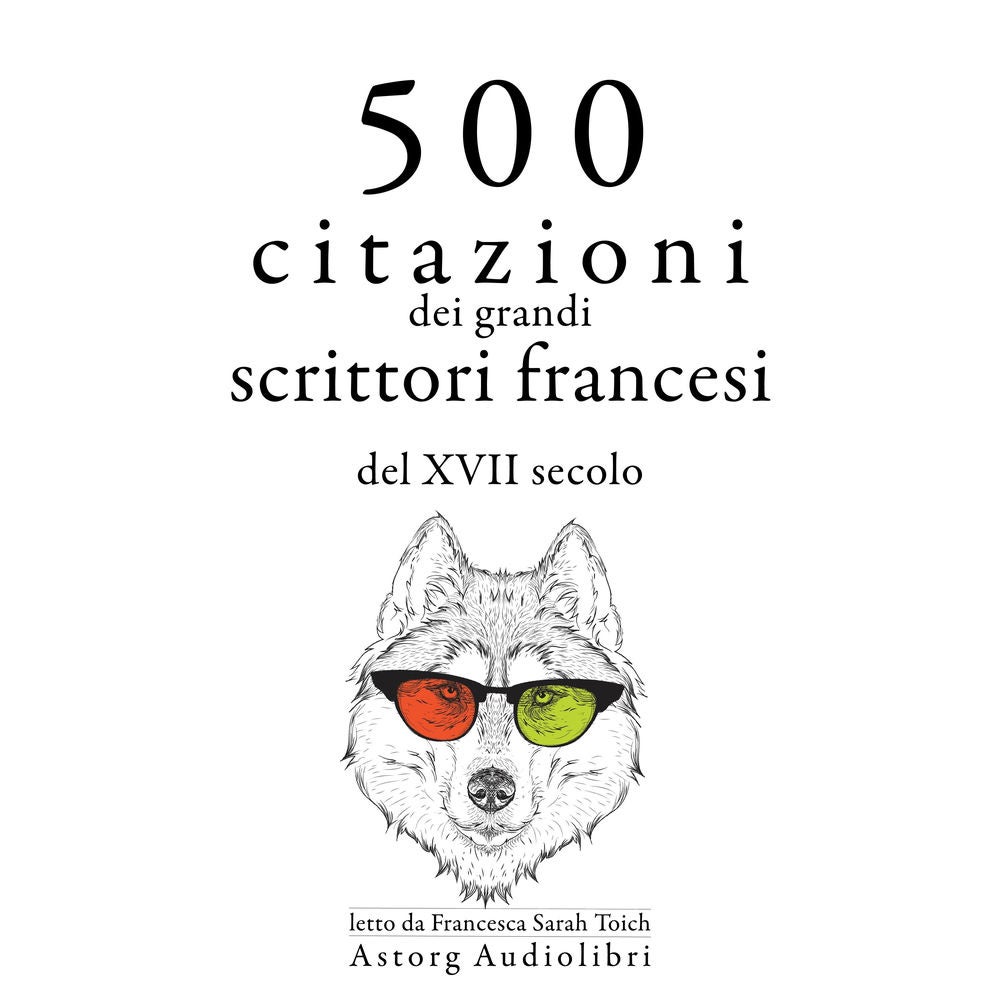 500 citazioni dei grandi scrittori francesi del XVII secolo
