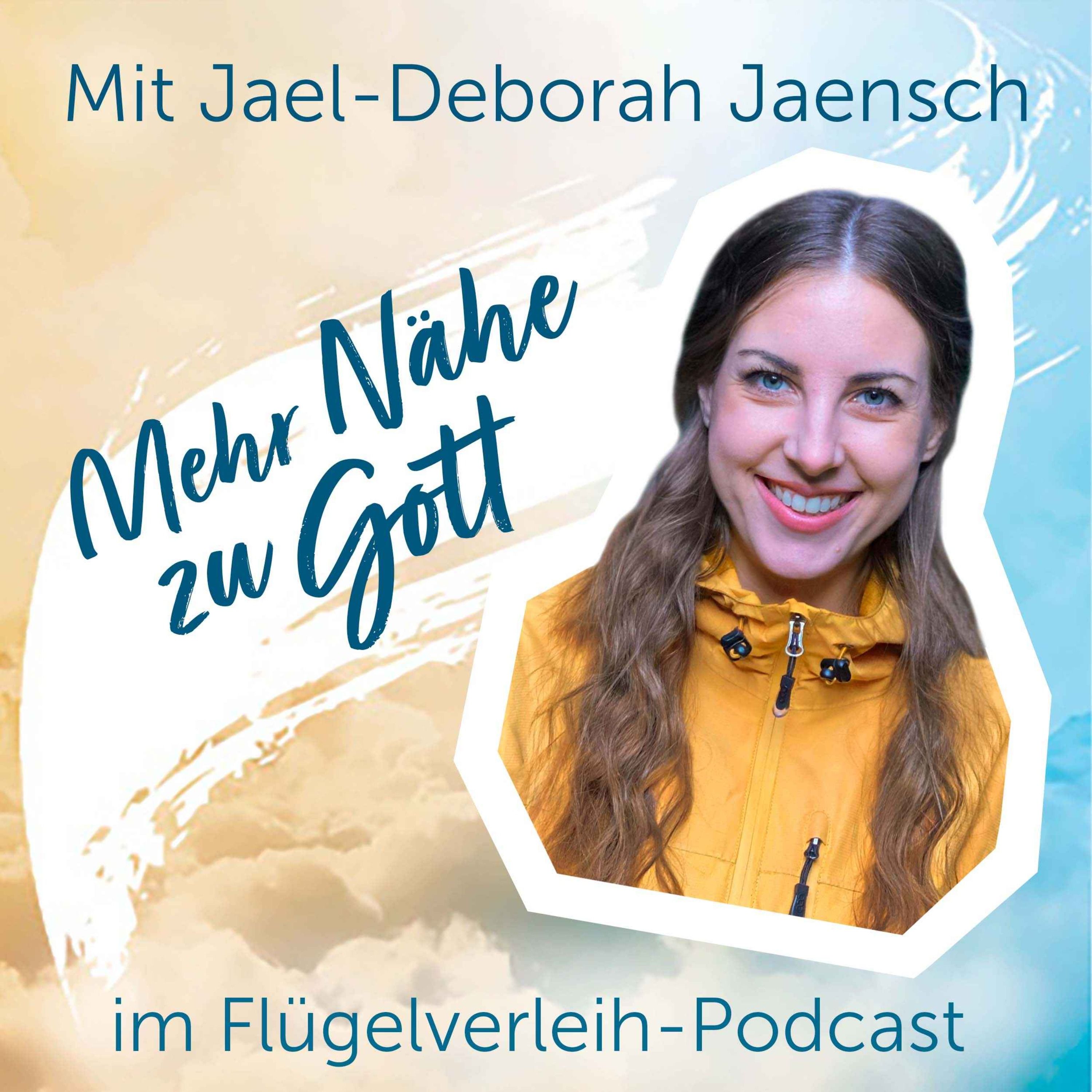 Mehr Nähe zu Gott - mit Jael-Deborah Jaensch
