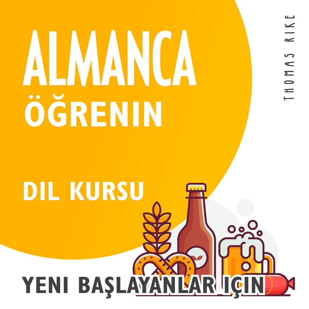 Almanca Öğrenin (Yeni Başlayanlar için Dil Kursu)