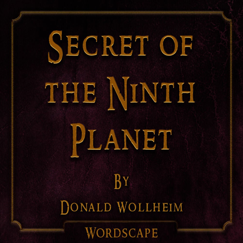 Secret of the Ninth Planet (By Donald Wollheim)