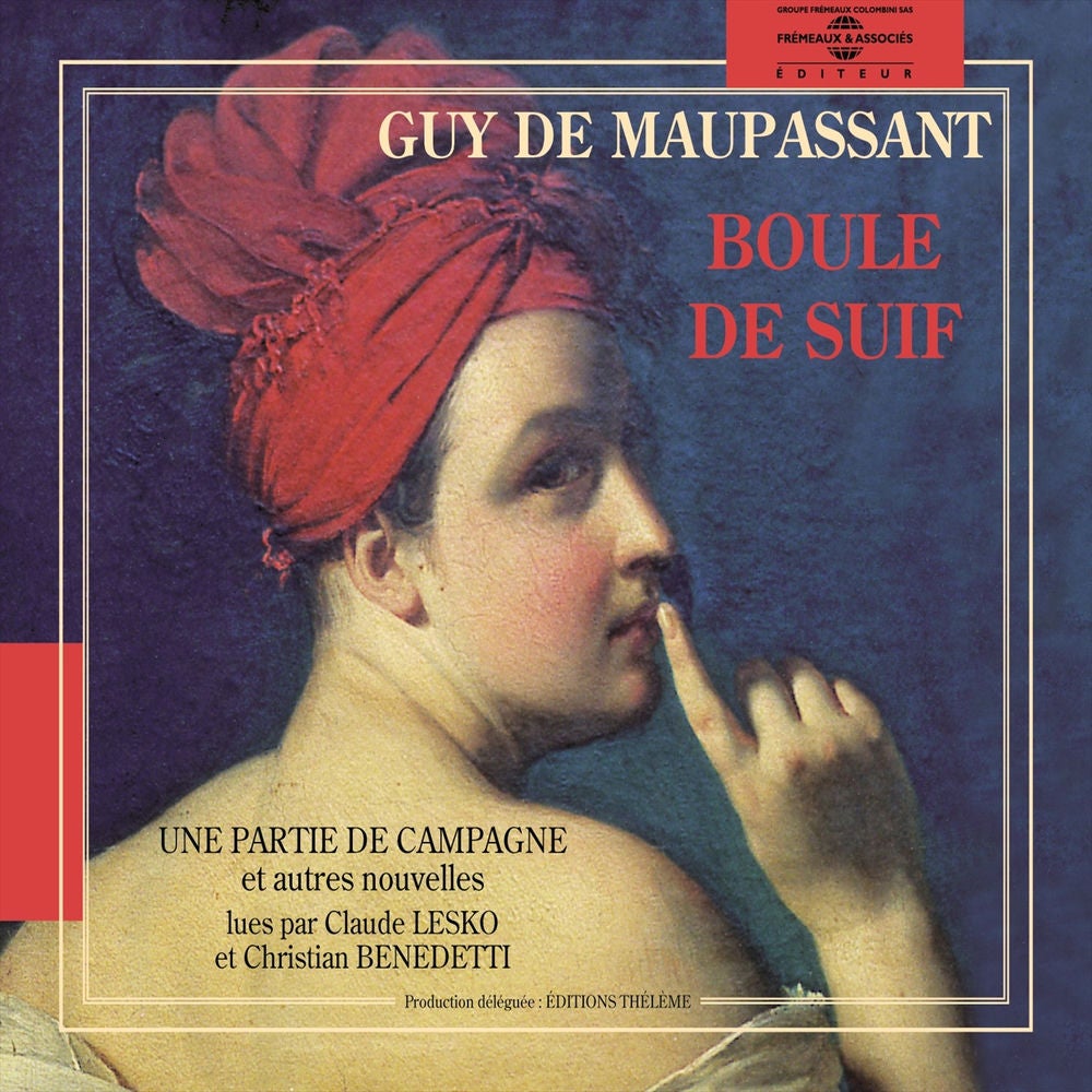 Maupassant : Boule de Suif, une partie de campagne, jadis, le mariage du lieutenant Laré