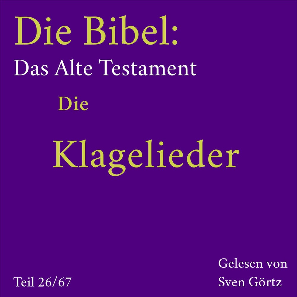 Die Bibel – Das Alte Testament: Die Klagelieder