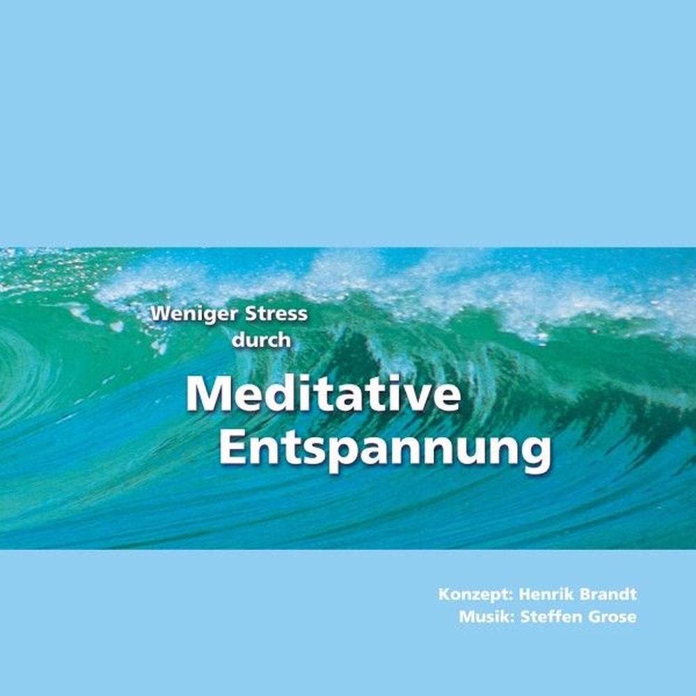 Weniger Stress durch Meditative Entspannung
