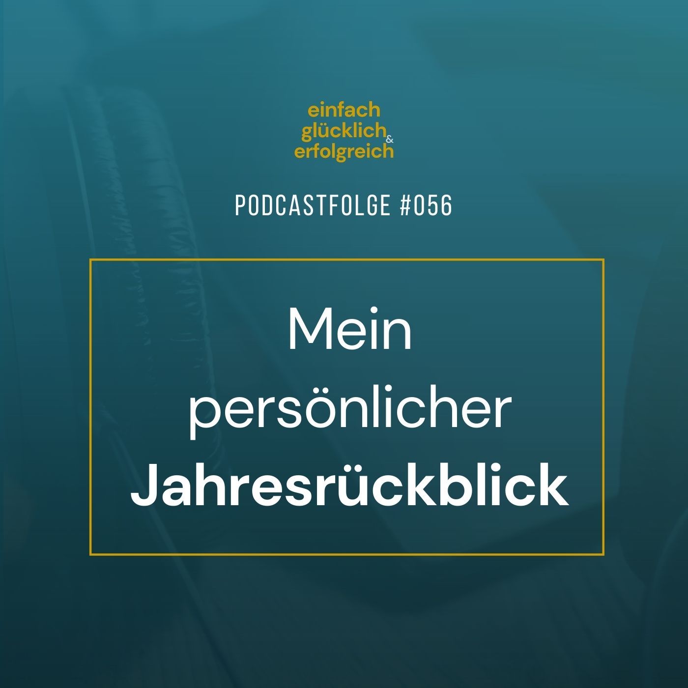 #056 - Mein persönlicher Jahresrückblick