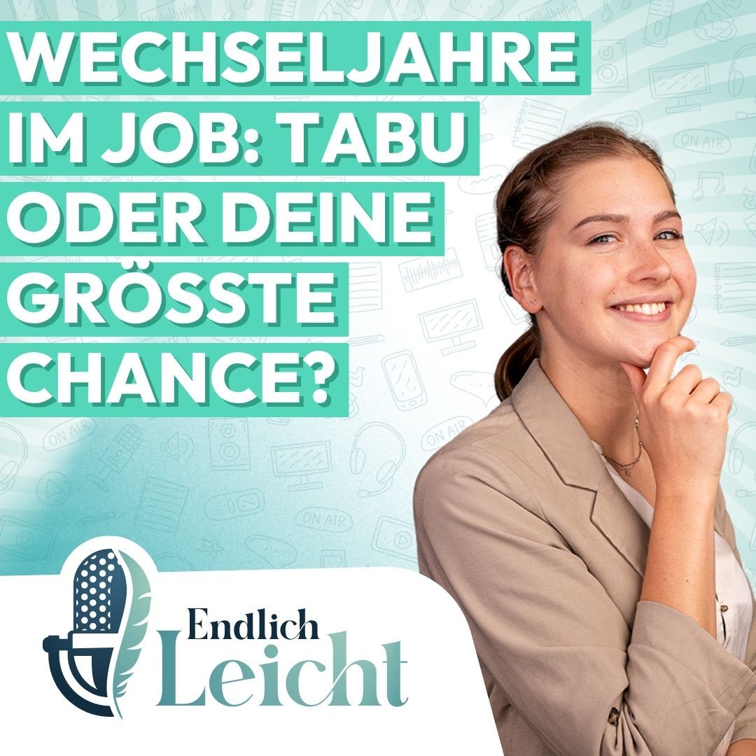 97: Wechseljahre im Job: Tabu oder deine größte Chance?