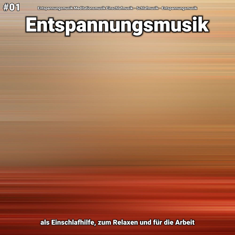 #01 Entspannungsmusik als Einschlafhilfe, zum Relaxen und für die Arbeit