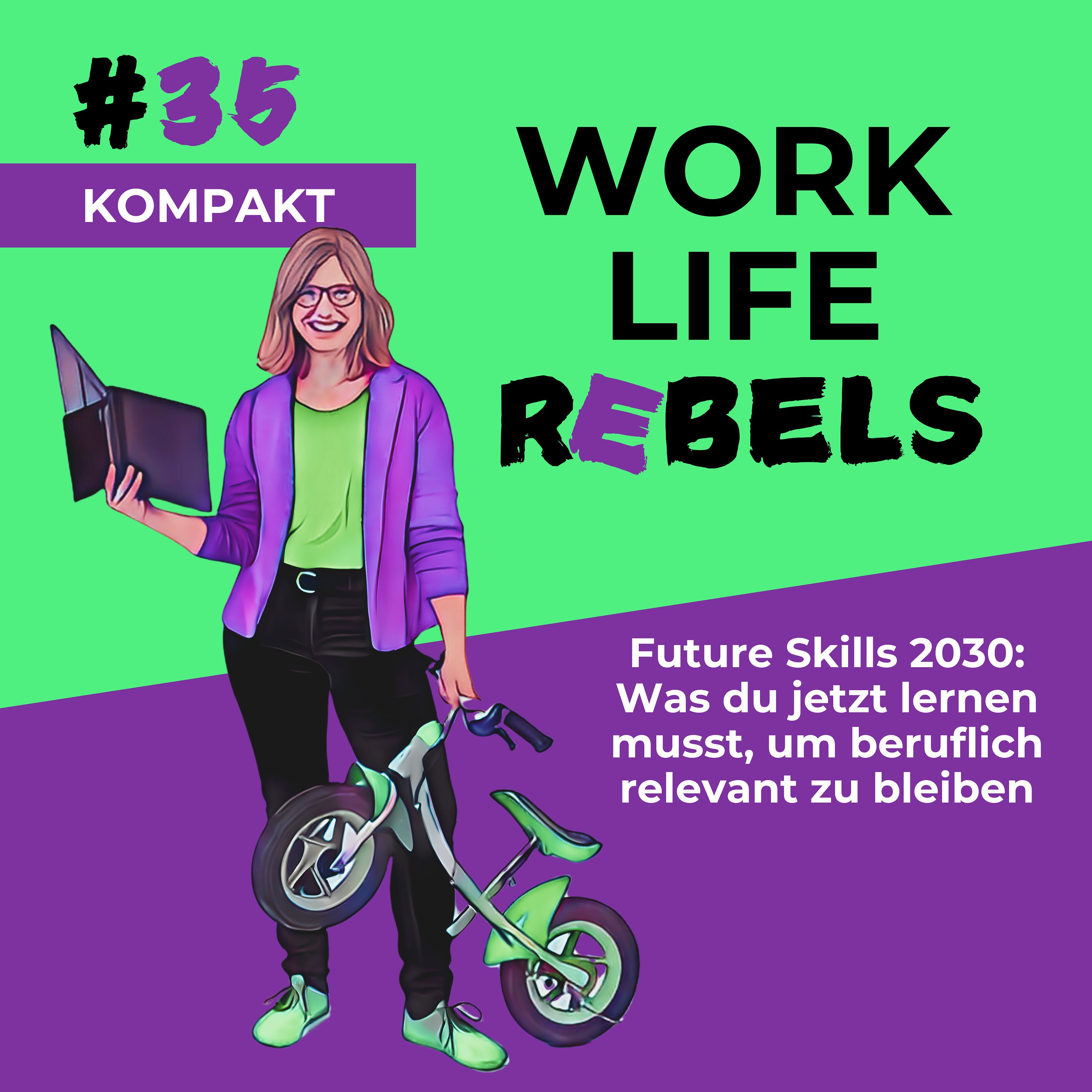Future Skills 2030: Was du jetzt lernen musst, um beruflich relevant zu bleiben - #35