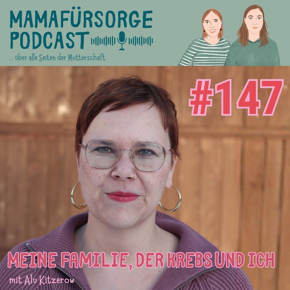 #147 Meine Familie, der Krebs und ich
