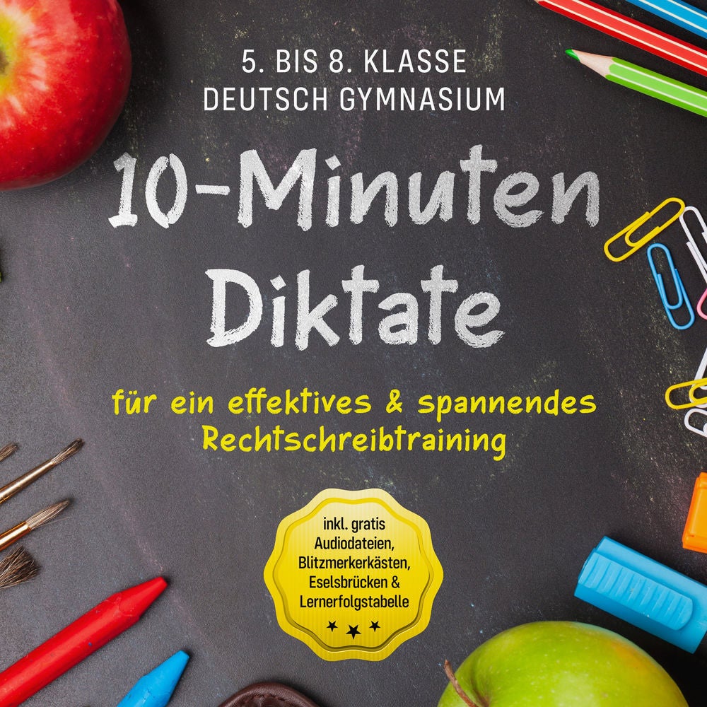 10-Minuten Diktate für ein effektives & spannendes Rechtschreibtraining - 5. bis 8. Klasse Deutsch Gymnasium - inkl. gratis Audiod