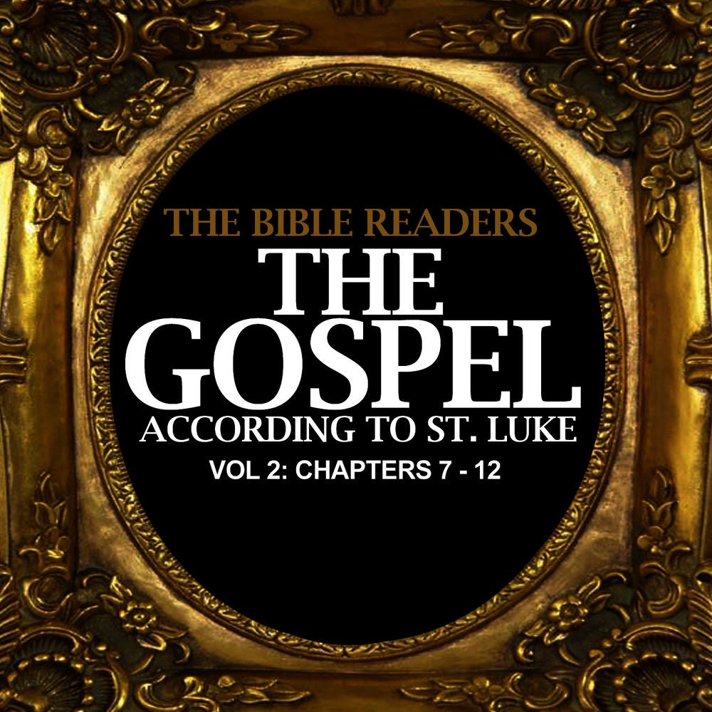 The Gospel According to St. Luke, Vol. 2: Chapters 7 - 12