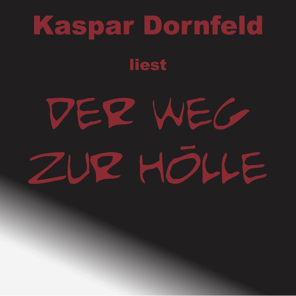 Der Weg zur Hölle