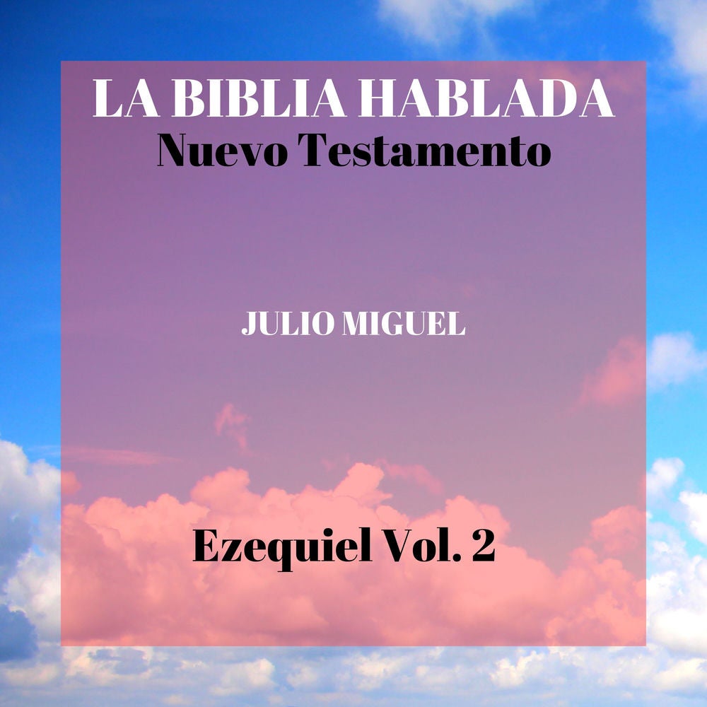 La Biblia Hablada: Nuevo Testamento - Ezequiel, Vol. 2