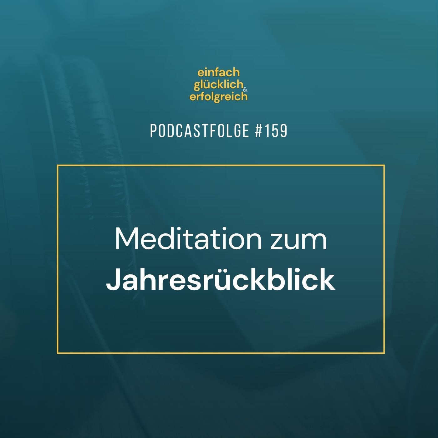 #159 - Meditation zum Jahresrückblick