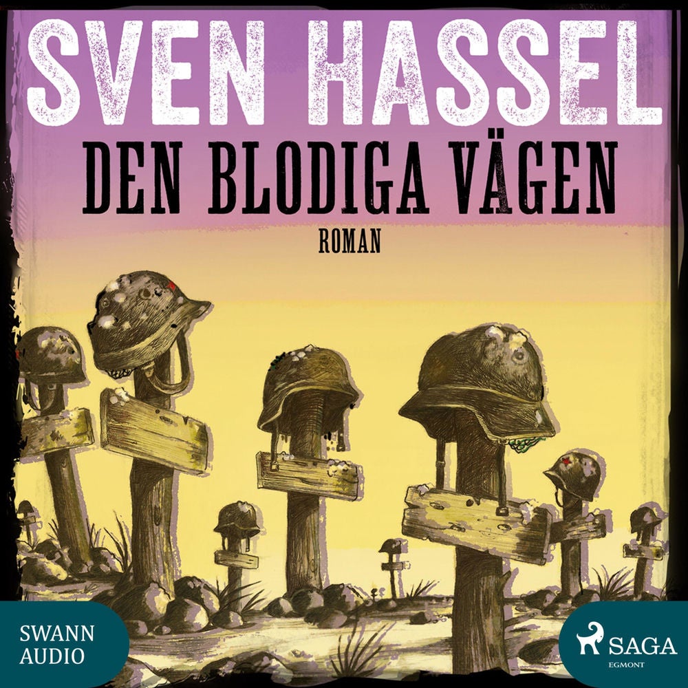 Sven Hassel-serien, 11: Den blodiga vägen (oförkortat)