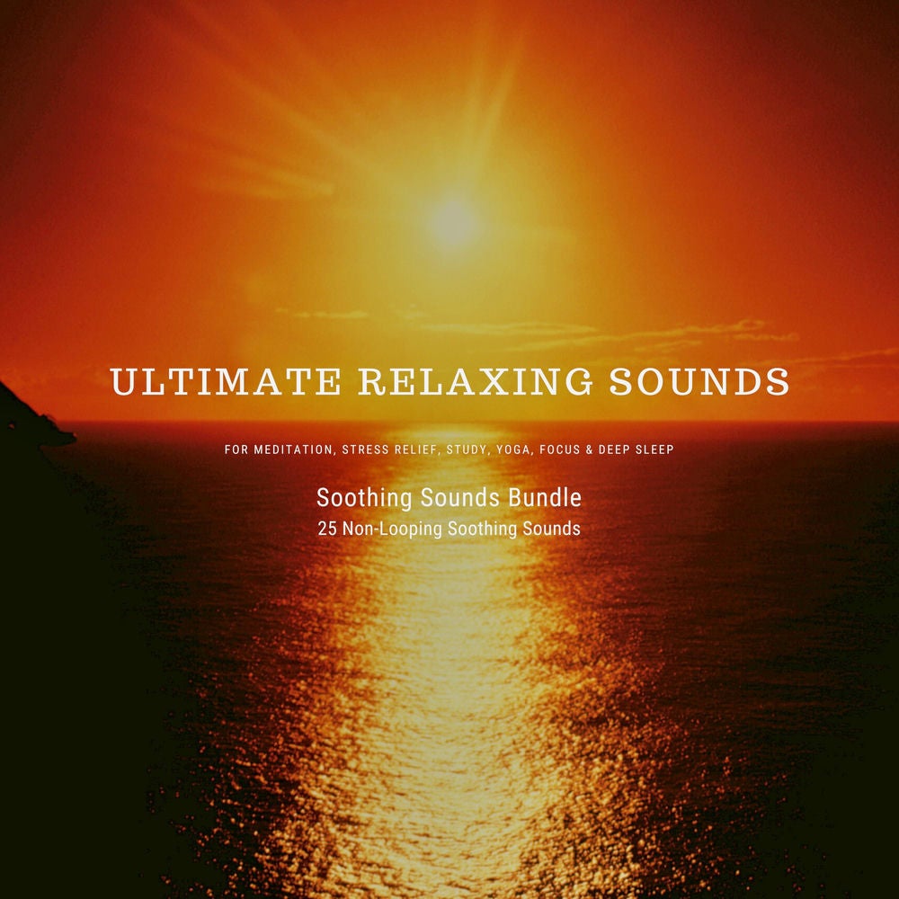 Ultimate Relaxing Sounds for Meditation, Stress Relief, Study, Yoga, Focus & Deep Sleep