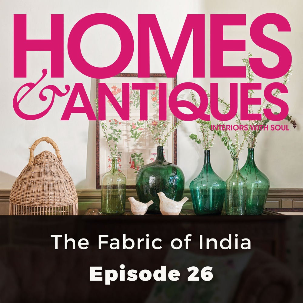 Homes & Antiques - Series 1, Episode 26: The Fabric of India