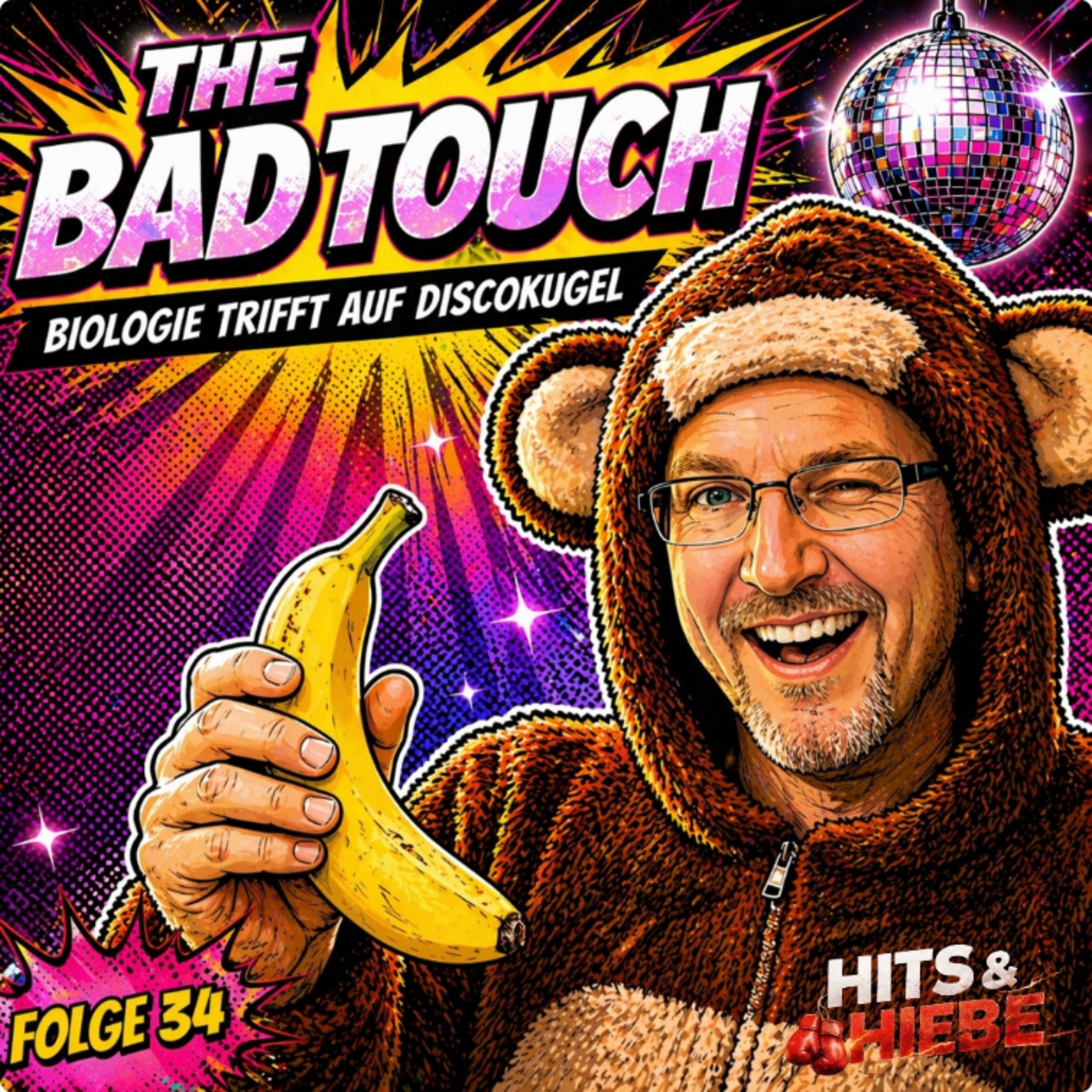 The Bad Touch - Wenn Biologie auf Discokugel trifft #034