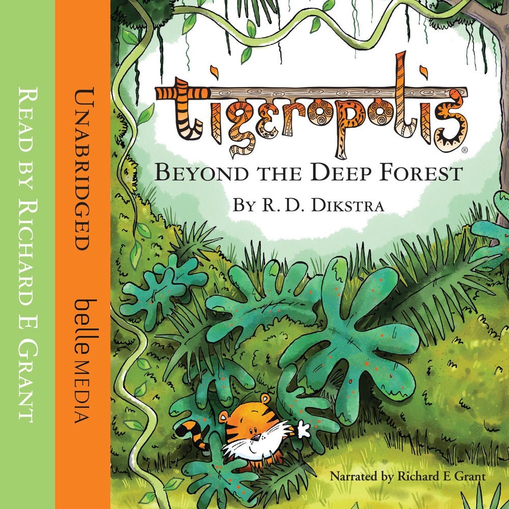 Richard E Grant's Tigeropolis: Beyond the Deep Forest by R D Dikstra