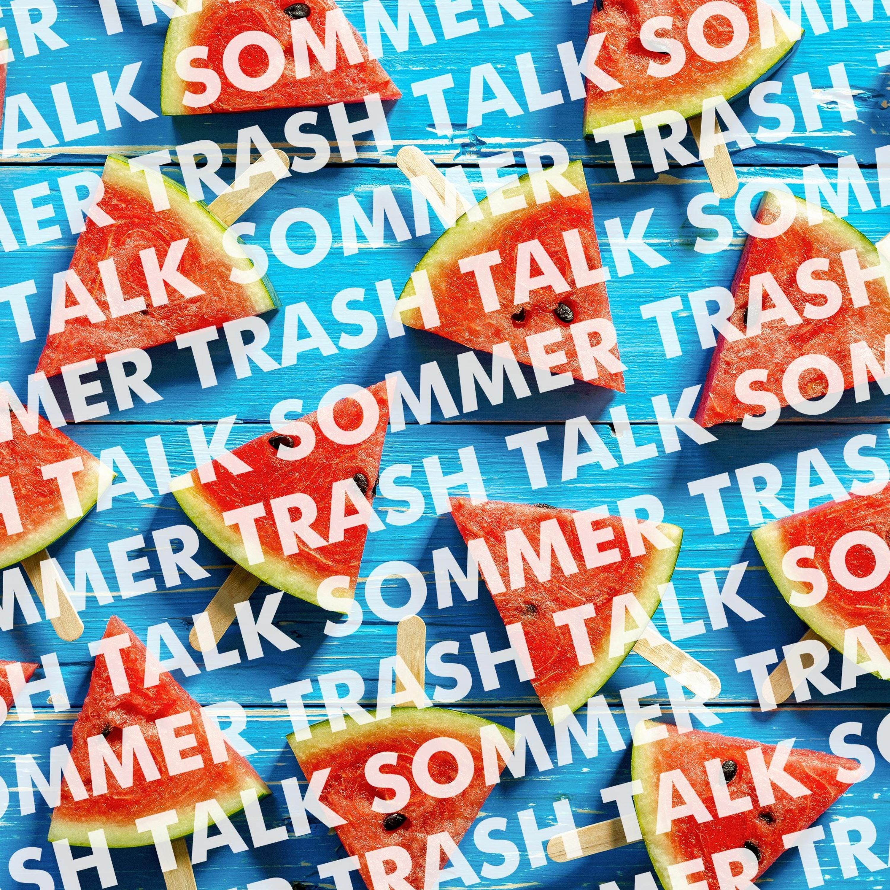 Sommer Trash Talk