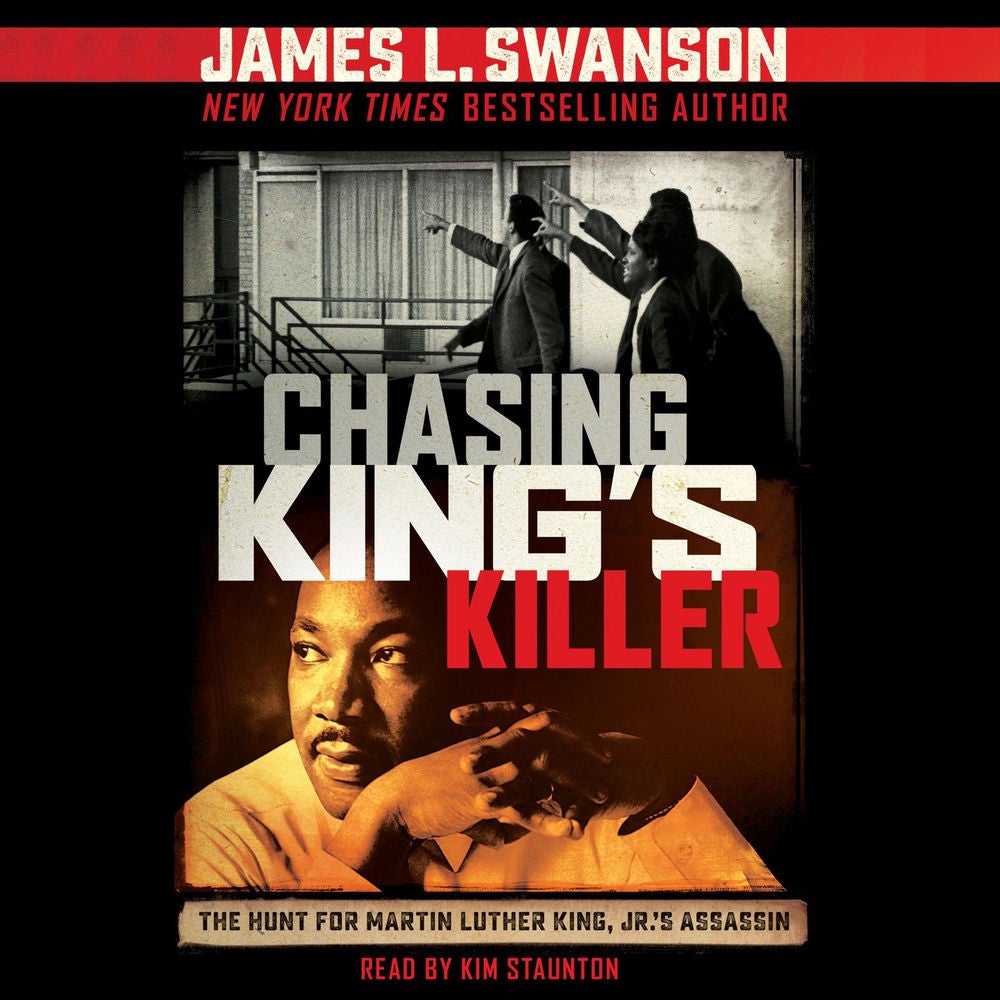 Chasing King's Killer - The Hunt for Martin Luther King, Jr.'s Assassin