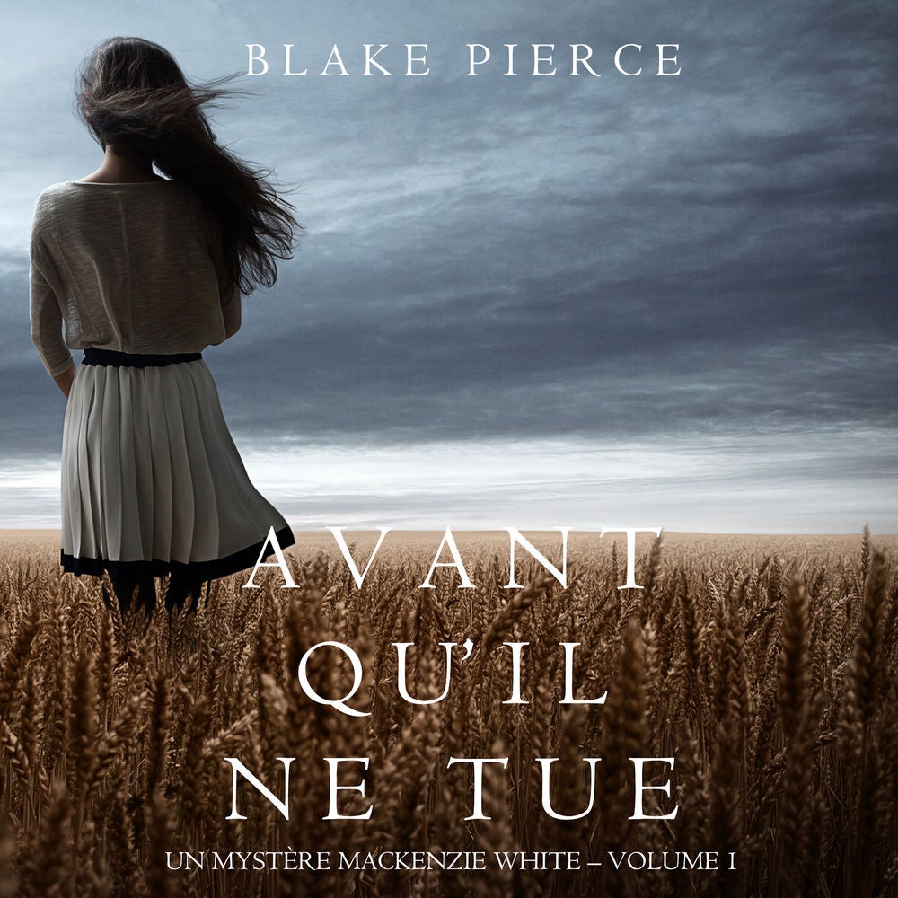 Avant qu'il ne tue (Un mystère Mackenzie White – Volume 1)