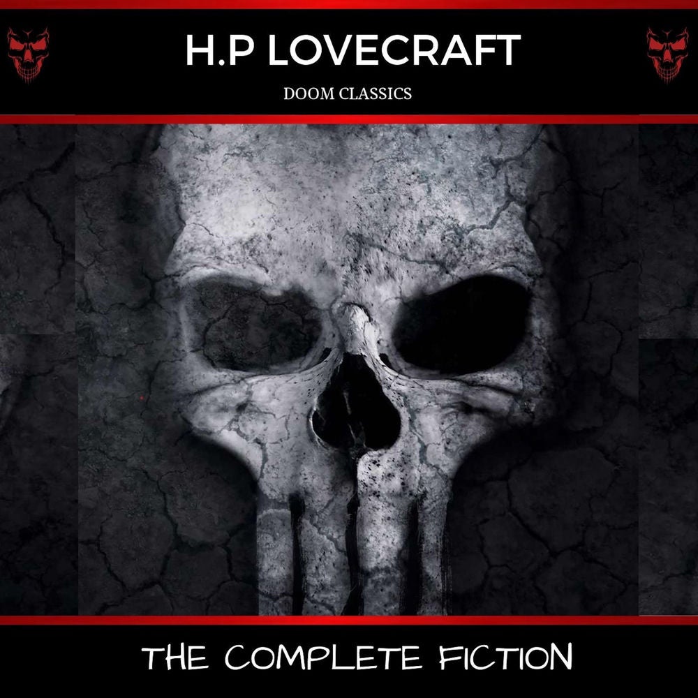 H. P. Lovecraft: The Complete Fiction