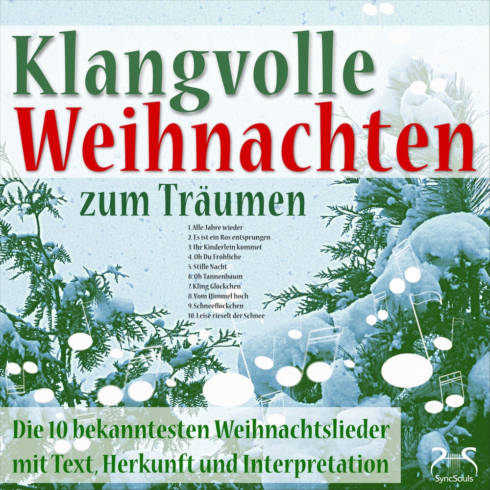 Klangvolle Weihnachten zum Träumen - Die 10 bekanntesten Weihnachtslieder mit Text, Herkunft und Interpretation