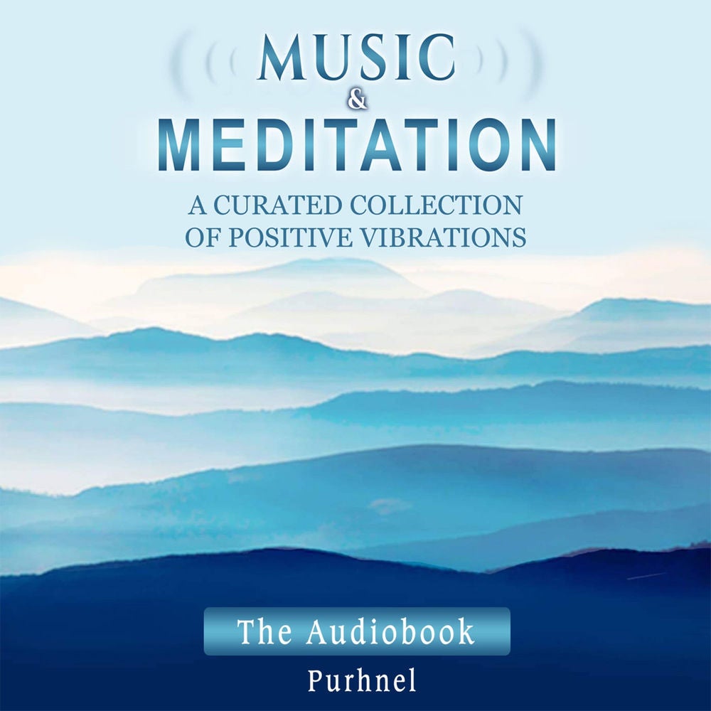 Music and Meditation: A Curated Collection of Positive Vibrations