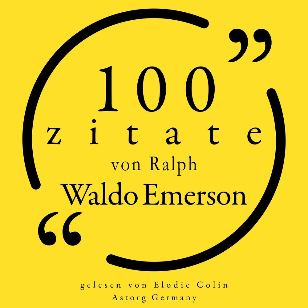 100 Zitate von Ralph Waldo Emerson