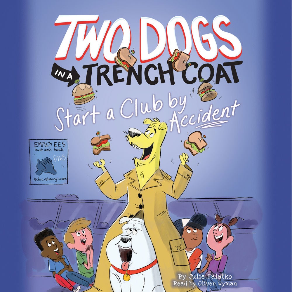 Two Dogs in a Trench Coat Start a Club by Accident - Two Dogs in a Trench Coat, Book 2