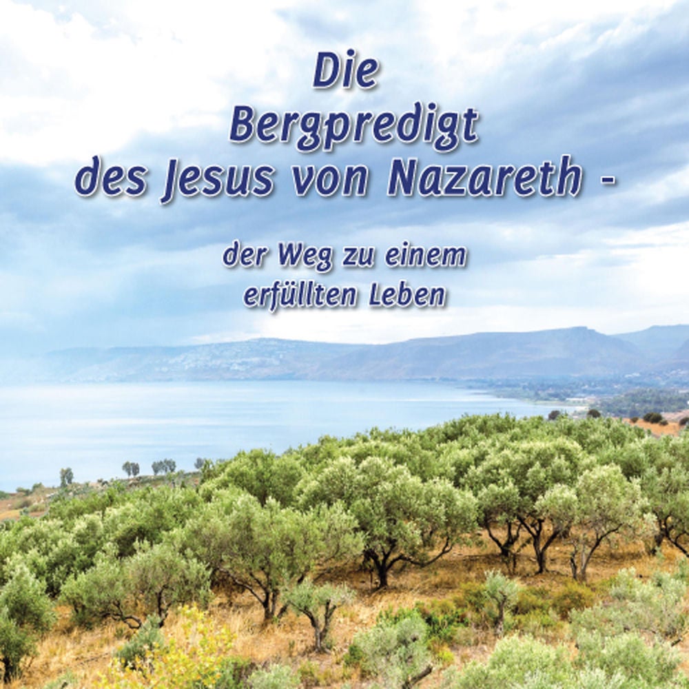 Die Bergpredigt des Jesus von Nazareth