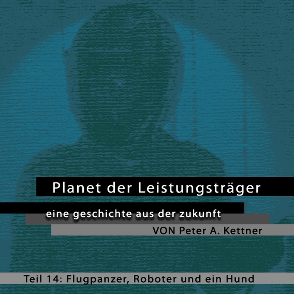 Planet der Leistungsträger - Folge 14 - Flugpanzer, Roboter und ein Hund