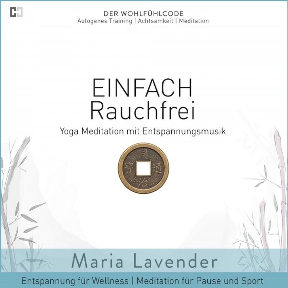 Einfach Rauchfrei - Yoga Meditation mit Entspannungsmusik - Entspannung für Wellness - Meditation für Pause und Sport