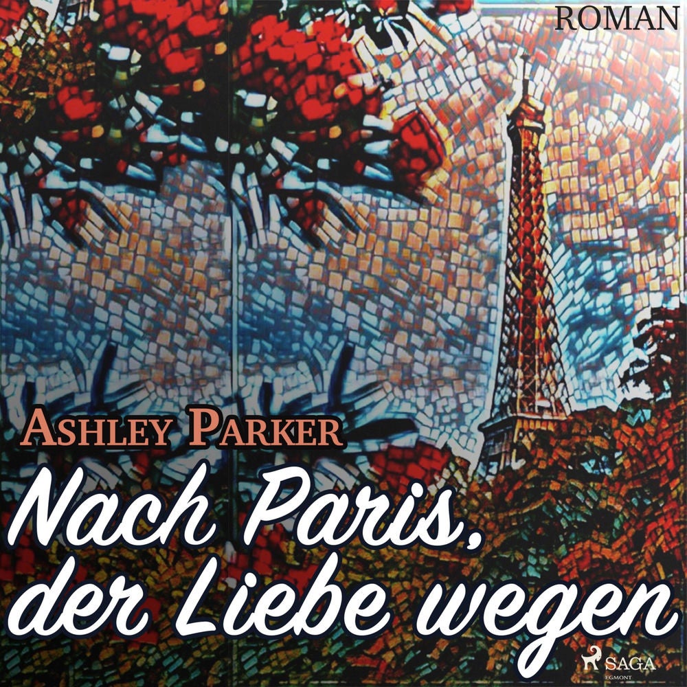 Nach Paris, der Liebe wegen (Ungekürzt)