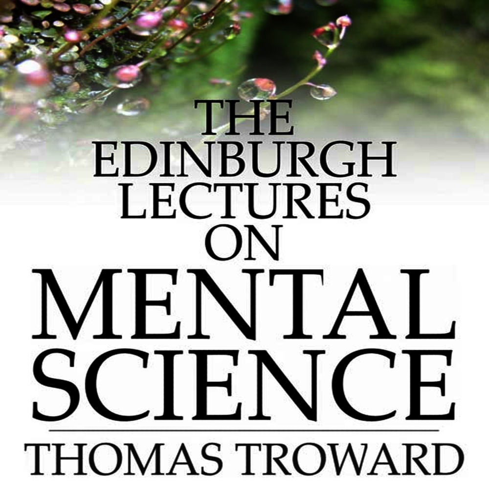 The Edinburgh Lectures on Mental Science