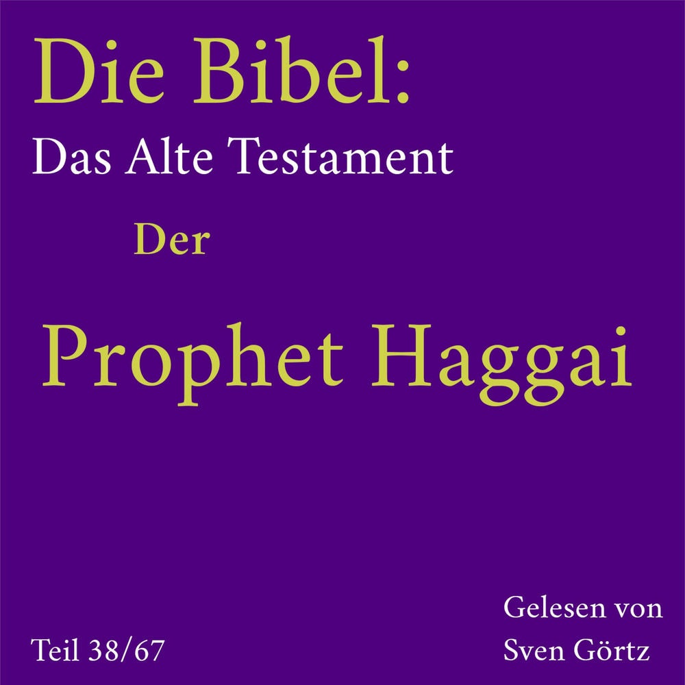 Die Bibel – Das Alte Testament: Der Prophet Haggai